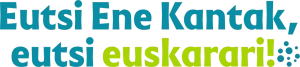 Eutsi Ene kantak! Eutsi euskarari